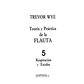 Trevor wye.teoria y practica de la flauta vol 5 respiracion