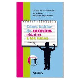 Chavet, Como hablar de musica clasica a los niños - incluye CD-(Ed. Nerea)