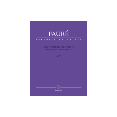 Faure, Trois Romances sans paroles op. 17 para piano (Ed. Barenreiter)