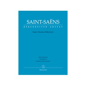 Saint Saens, Super flumina Babylonis (canto y piano) Ed. Barenreiter