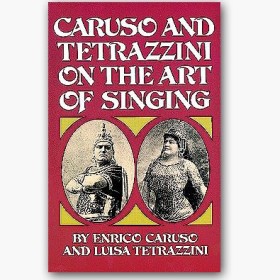 Caruso y tetrazzini on the art of singing
