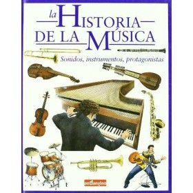 La historia de la musica.sonidos,instrumentos,protagonistas.