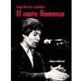 Alvarez  caballero, a.  el cante flamenco