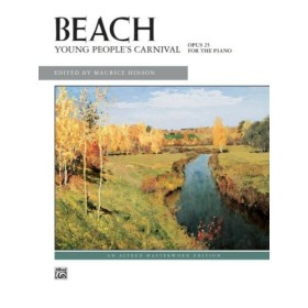Beach A. Young peoples carnival op. 25 para piano.(Ed. Alfred Masterwork)