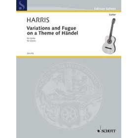Harris, variaciones y fuga sobre un tema de Handel para guitarra (Ed. Schott)
