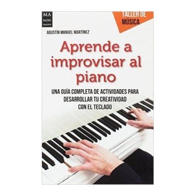 Martinez, A. M. Aprende a improvisar al piano (Ma non troppo)