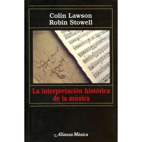 La interpretacion historica de la musica.colin lawson/robin