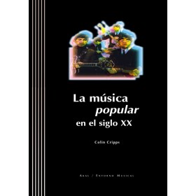 La musica popular en el siglo xx. collin cripps.  (ed. akal)
