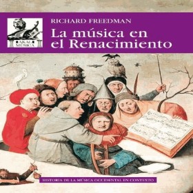 Freedman, R. La musica en el renacimiento (Akal)