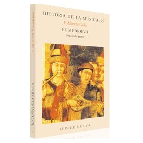 Historia de la musica,3. el medioevo 2ª parte. f. alberto ga