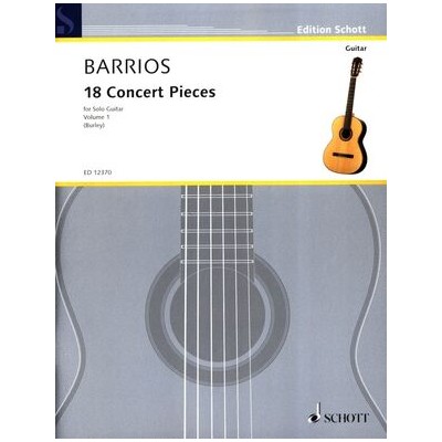 Barrios, 18 piezas de concierto para guitarra vol. 1 (Ed. Schott)
