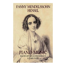 Fanny Mendelssohn Hensel. Piano Music (Ed. Dover)
